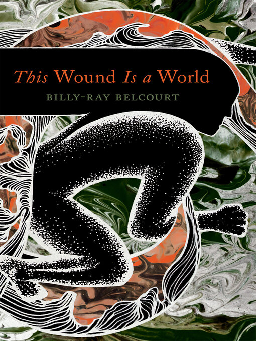 Title details for This Wound Is a World by Billy-Ray Belcourt - Available